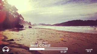 Video thumbnail of "Lana Del Rey - West Coast (Radio Mix)"