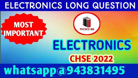 Most important ELECTRONICS Long Questions for CHSE 2022 #physica180#chseodisha