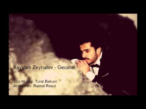 Xeyyam Zeynalov - Geceler (Soz/Musiqi-Tural Bakuvi, Aranj-Ramal Resul)