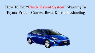 How To Fix “Check Hybrid System” Warning In Toyota Prius – Causes, Reset & Troubleshooting