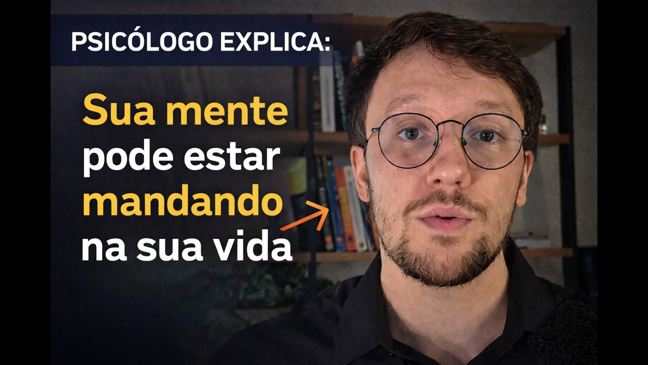 PSICÓLOGO EXPLICA: Sua mente pode estar mandando na sua vida (Fusão Cognitiva)