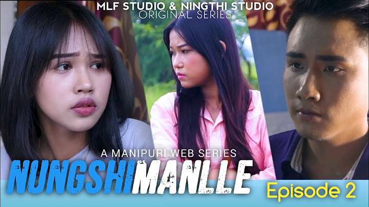 NUNGSHIMALLE || EP 2|| OFFICIAL MANIPURI WEBSERIES RELEASE 2025