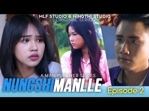 NUNGSHIMALLE || EP 2|| OFFICIAL MANIPURI WEBSERIES RELEASE 2025