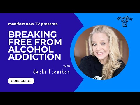 Breaking free from alcohol addiction to manifest your best life