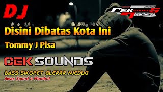 dj disini dibatas kota ini full bass cek sounds project