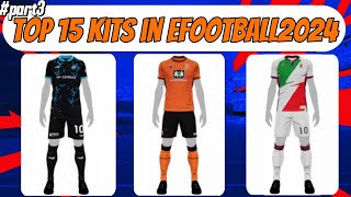 Top 15 Kits in Efootball Mobile ?? / افظل 15 طقم في لعبة ايفوتبول(بيس موبيل)