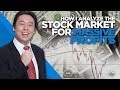 How I Analyze the Stock Market for Massive Profits