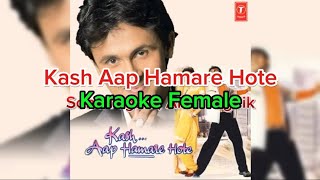 Karaoke Female | Kaash Aap Hamare Hote | Kaash Aap Hamare Hote | Sonu Nigam, Alka Yagnik |