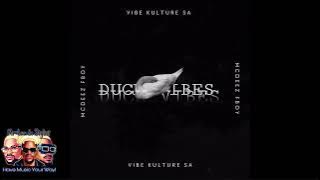 Duck Vibes - Vibekulture Sa & Mcdeez Fboy #amapiano #tiktok #trending