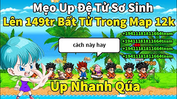 Ngọc Rồng Online - Mẹo up đệ tử sơ sinh bất từ trong map 12k lên 149tr siêu nhanh với cách này