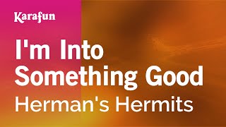 I'm into Something Good - Herman's Hermits | Karaoke Version | KaraFun chords