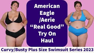 Curvy/Busty Plus Size Swimsuit Series 2023 - American Eagle/Aerie &quot;Real Good&quot; Try On Haul