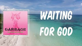 Waiting For God (Lyrics) - Garbage
