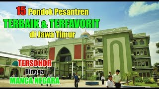 Ini Dia.... 15 Pondok Pesantren Terbaik dan Terfavorit di Jawa Timur