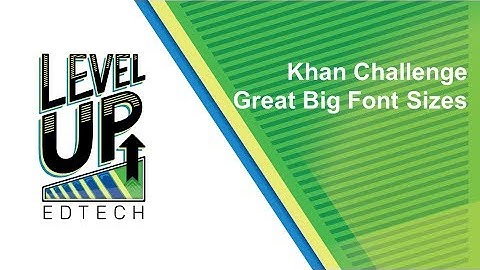 15 Khan Challenge Great Big Font Sizes