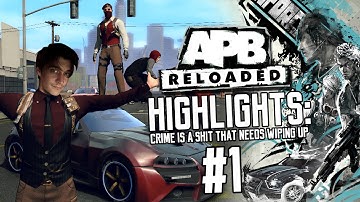 APB Reloaded: Stream Highlights #1