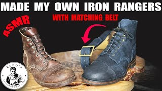 I MADE MY OWN IRON RANGER BOOTS. From scratch!!!!!! ASMR