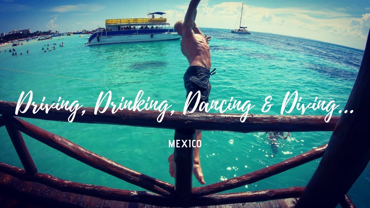 Driving, drinking, dancing & diving