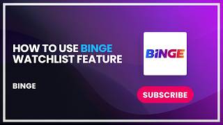 How to Use BINGE Watchlist Feature