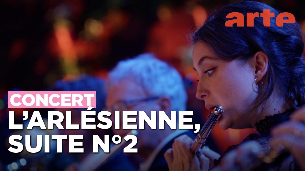 L’Arlésienne, suite n°2 – ARTE Concert