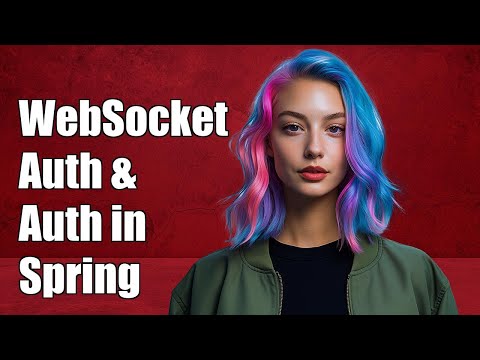 WebSocket Authentication and Authorization in Spring: A Complete Guide