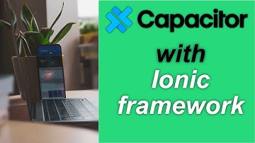 Capacitor JS Crash Course With IONIC Framework 5 - Mobile Application Development