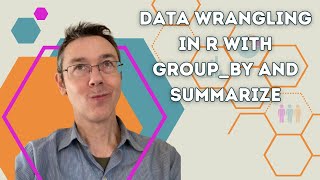 Data Wrangling In R with group_by() and summarise()