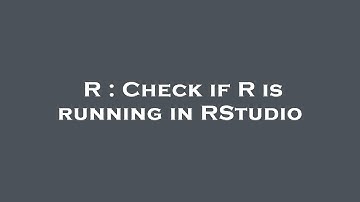 R : Check if R is running in RStudio