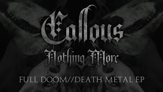 CALLOUS - Nothing More (FULL EP) (DEATH//DOOM METAL)