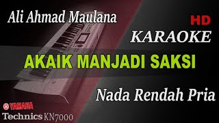 AKAIK MANJADI SAKSI - ALI AHMAD MAULANA NADA PRIA | KARAOKE