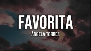 Ángela Torres – Favorita (Letra/Lyrics)