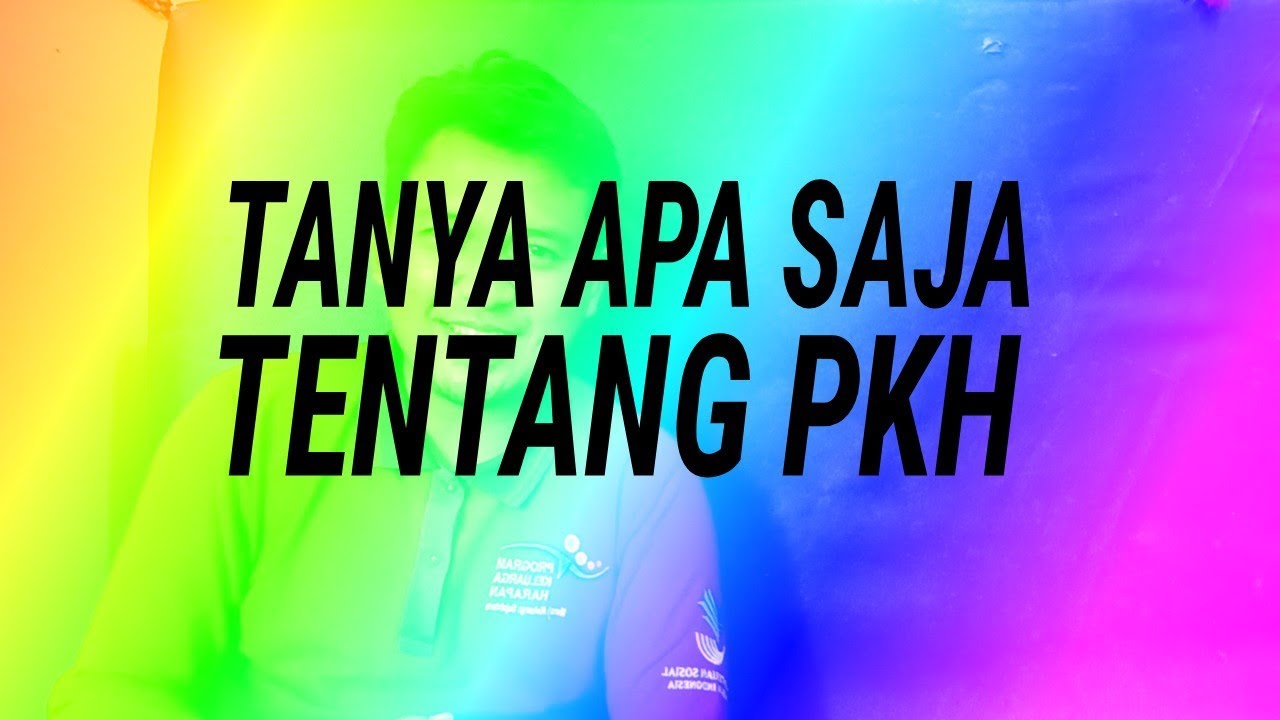 TANYA APA SAJA TENTANG PKH