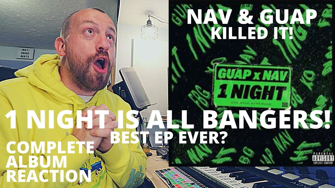 NAV & Guap Tarantino - One Night EP (BEST FULL ALBUM REACTION / REVIEW!) best EP there is?