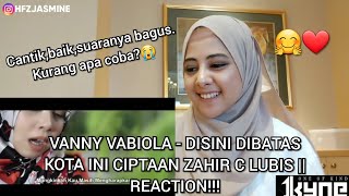 Vanny Vabiola  Disini Dibatas Kota Ini Ciptaan Zahir C Lubis  Reaction