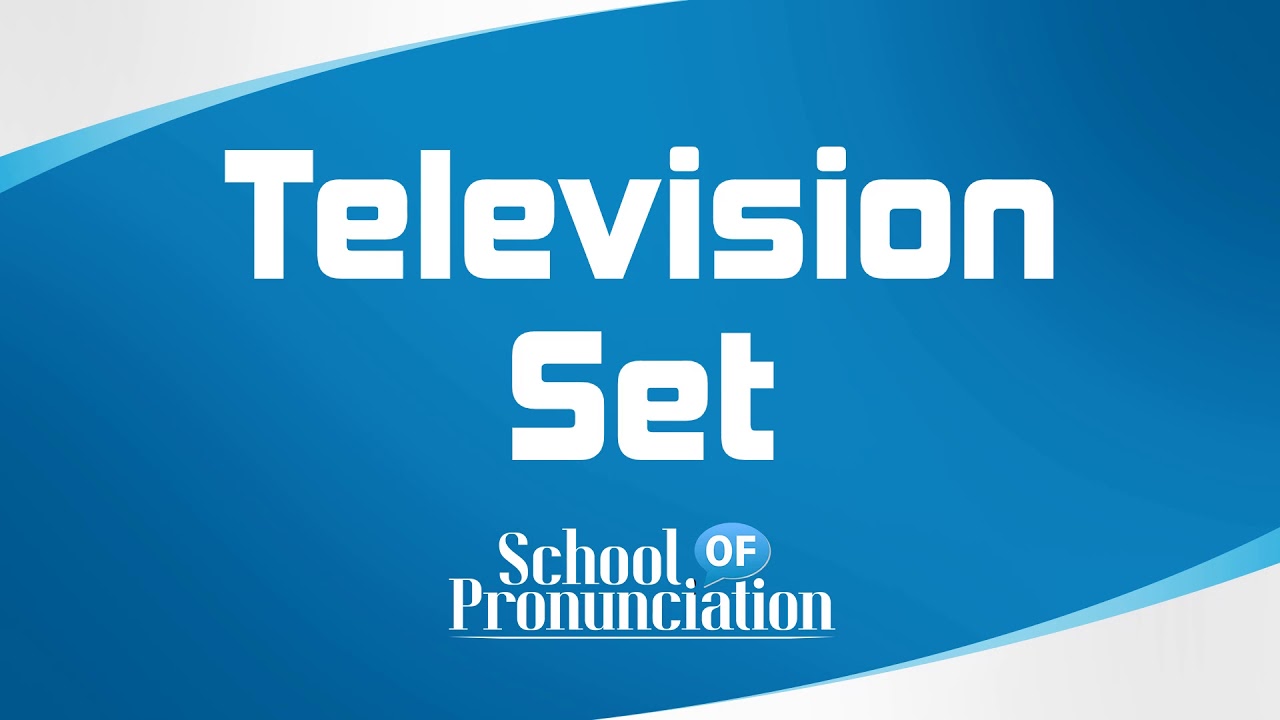 Learn How To Pronounce Television Set YouTube