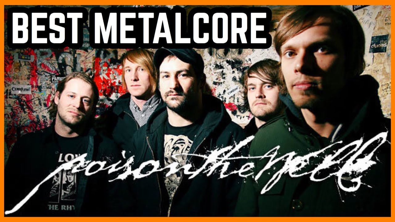 Best METALCORE Bands POISON THE WELL YouTube