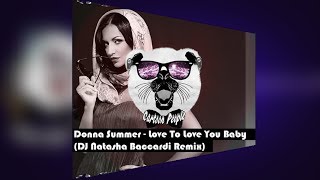 Donna Summer - Love To Love You Baby (Dj Natasha Baccardi Bootleg)
