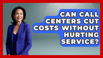 Can Call Centers Cut Costs Without Hurting Service? - Call Center Pro Strategies