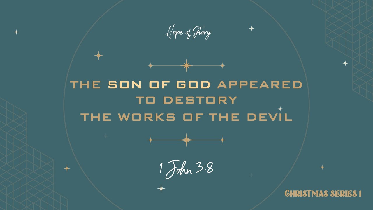 THE SON OF GOD APPEARED TO DESTROY THE WORKS OF THE DEVIL