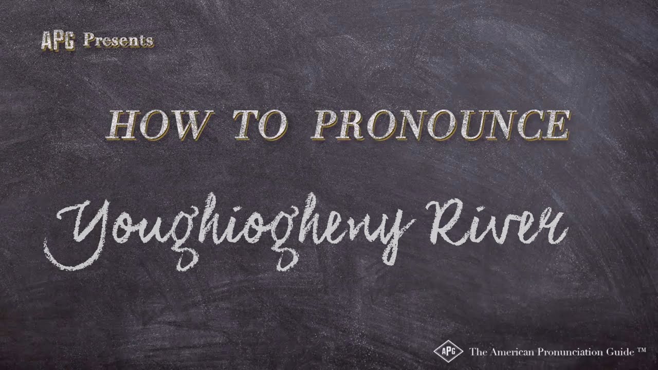 How to Pronounce Youghiogheny River (Real Life Examples!) YouTube