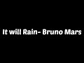 It will Rain- Bruno Mars (Lyrics) 🎵