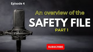 Episode 4 | Safety File Overview (Part 1)