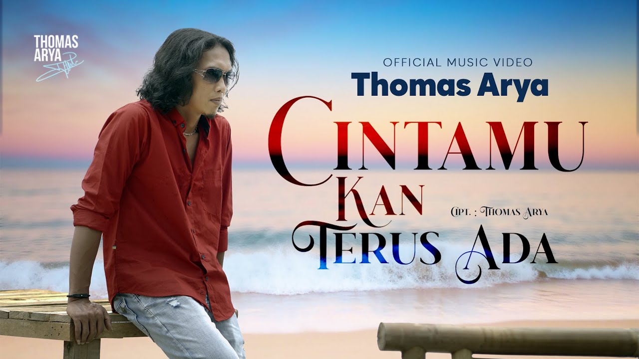 Thomas Arya - Cintamu Kan Terus Ada (Official Music Video)