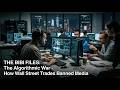 The Algorithmic War: How Wall Street Trades Banned Media