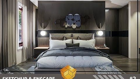 How to Create Modern Bedroom  with SketchUp & Enscape P2