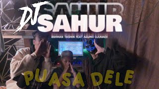 SAHUR - Puasa Dele - Rahman Tasmin Feat Agung Djunaidi ( MV)