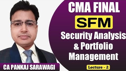 CMA Final | SFM | Security Analysis & Portfolio Management L-2 | CA PANKAJ SARAWAGI