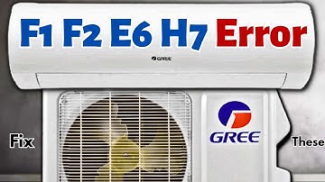 How To Fix Gree Mini Split AC F1 F2 E6 H7 Errors Easily!!