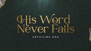 UNFAILING GOD | HIS WORD NEVER FAILS - Ps. Brian Abaho