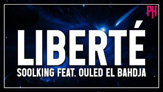 Soolking feat. Ouled El Bahdja - Liberté ( Paroles/Lyrics ) - Meilleures chansons 2022